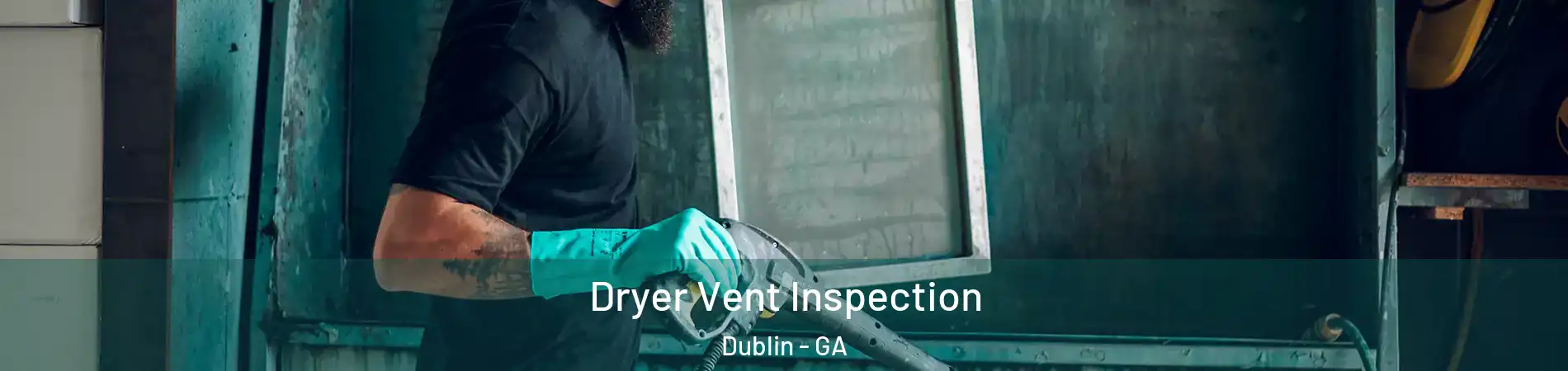  Dryer Vent Inspection Dublin - GA